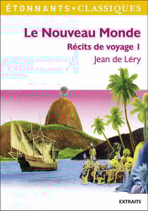 Le nouveau monde : Histoire d'un voyage fait en la terre du Brésil