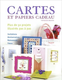 Cartes et papiers cadeau - plus de 50 projets illustres pas a pas - illustrations, couleur
