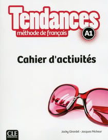 TENDANCES : niveau A1 - cahier d'activités