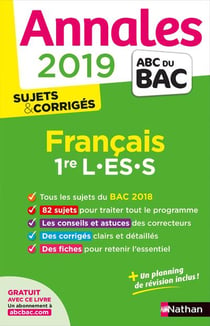 Annales ABC du bac - sujets & corrigés Tome 17 : français - 1re L - 1re ES - 1re S (édition 2019)