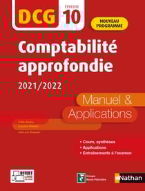 DCG : l'épreuve 10 : comptabilité approfondie : manuel et applications (édition 2020/2021)
