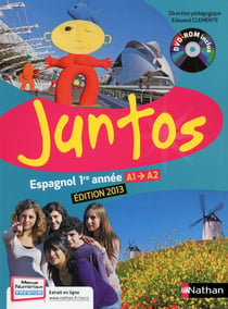 Juntos : espagnol - 1re année - A1>A2 (édition 2013)