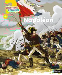 Questions réponses 7+ : Napoléon