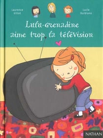 Lulu-grenadine aime trop la télévision