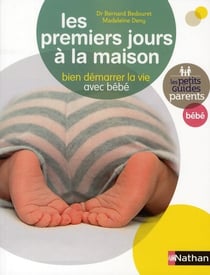 Les premiers jours à la maison - bien démarrer la vie avec bébé