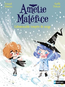 Amélie Maléfice : L'abominable tempête de neige