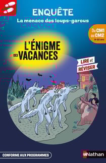 L'énigme des vacances : La menace des loups-garous - Du CM1 au CM2