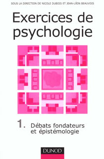 Exercices de psychologie - tome 1 - debats fondateurs et epistemologie
