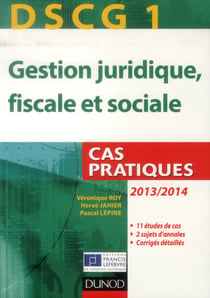 DSCG 1 - gestion juridique, fiscale et sociale - cas pratiques (4e édition)