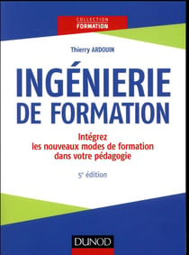 Ingénierie de formation - analyser, concevoir, réaliser, évaluer (5e édition)