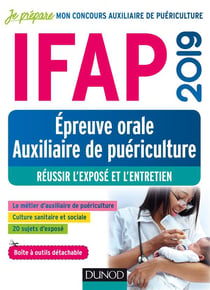 IFAP- épreuve orale auxiliaire de puériculture - réussir l'exposé et l'entretien (édition 2019)