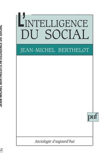 L'intelligence du social : Le pluralisme explicatif en sociologie