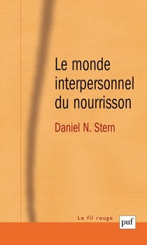 Le monde interpersonnel du nourrisson (4e édition)