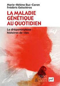 La maladie génétique au quotidien - la drépanocytose : histoires de vies