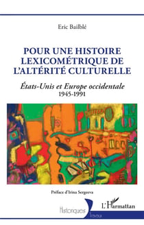 Pour une histoire lexicométrique de l'altérité culturelle : Etats-Unis et Europe occidentale 1945-1991
