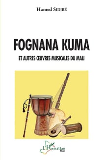 Fognana kuma et autres oeuvres musicales du Mali