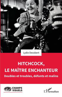 Hitchcock, le maître enchanteur : Doubles et troubles, défunts et malins