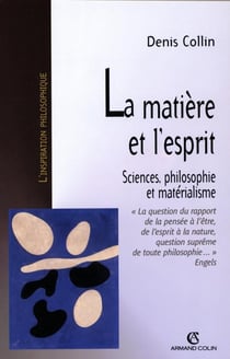 La matière et l'esprit - sciences, philosophie et matérialisme
