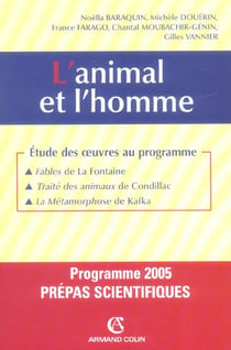 L'animal et l'homme-Étude des oeuvres au programme 2005 : Fables de La Fontaine, Traité des animaux