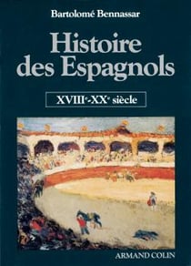 Histoire des espagnols t.2 xviii°-xx°