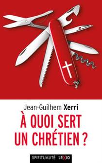 À quoi sert un chrétien ?