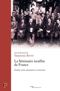Le séminaire israélite de France : Études, écrits, documents et souvenirs