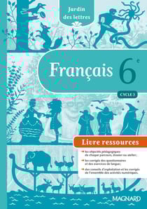 Jardin des lettres : français - cycle 3 - 6ème - livre ressources