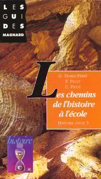 Les chemins de l'histoire à l'école - cycle 3