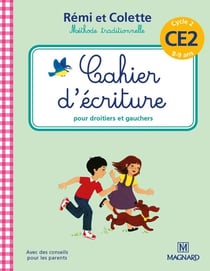 Rémi et Colette, méthode traditionnelle - cahier d'écriture - pour droitiers et gauchers - cycle 2 - CE2 (8-9 ans)