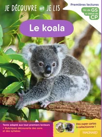 Je découvre et je lis : GS et CP : Le koala - Fin de GS et début de CP