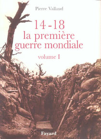 14-18, la première guerre mondiale, volume I