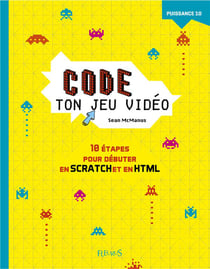 Code ton jeu vidéo - 10 étapes pour débuter en scratch et en htlm