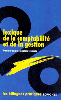 Lexique de la comptabilite et de la gestion anglais francais - francais anglais