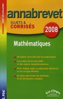 Annabrevet sujets & corrigés : mathématiques (édition 2008)