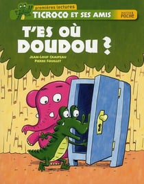 Ticroco et ses amis - t'es où doudou ?