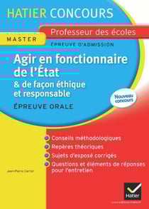 Agir en fonctionnaire de l'etat et de façon éthique et responsable - épreuve orale d'admission - master professeur des écoles - concours 2013