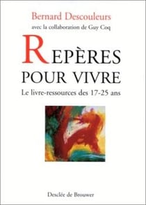 Repères pour vivre : Le livre-ressources des 17-25 ans
