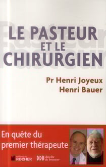Le pasteur et le chirurgien - en quête du premier thérapeute