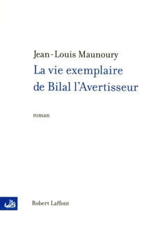La vie exemplaire de Bilal l'Avertisseur