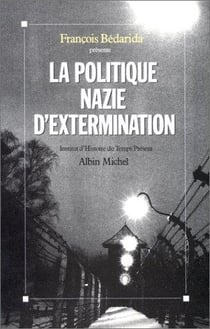 La politique nazie d'extermination - colloque de l'institut d'histoire du temps présent de décembre