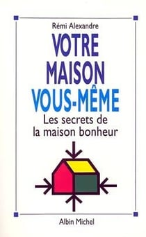 Votre maison vous-même - les secrets de la maison bonheur