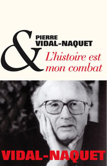 L'Histoire est mon combat : Entretiens avec Dominique Bourel et Hélène Monsacré