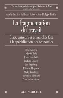 La fragmentation du travail - Etats, entreprises et marchés face à la spécialisation des économies