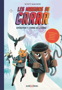 Les missions du GRRRR Tome 1 : opération 1 : corne de licorne