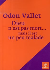 Dieu n'est pas mort... mais il est un peu malade