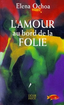 L'amour au bord de la folie