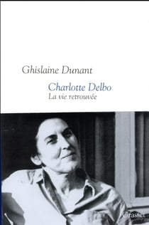Charlotte Delbo - la vie retrouvée