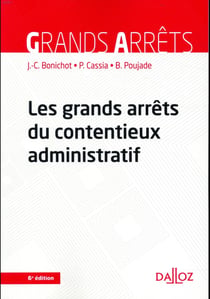 Les grands arrêts du contentieux administratif (6e édition)