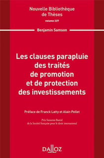 Nouvelle Bibliothèque de Thèses - Volume 227 Les clauses parapluie des traités de promotion et de protection des investissements