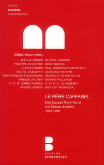Le père caffarel - des équipes notre-dame à la maison de prière - 1903-1996